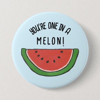 Badge Rond 7,6 Cm Tu es un sur un bouton de melon