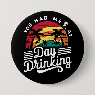 Badge Rond 7,6 Cm Tu m'as eu dès la boisson de jour Drôle de plage r