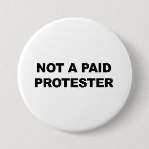 Badge Rond 7,6 Cm Un manifestant non payé