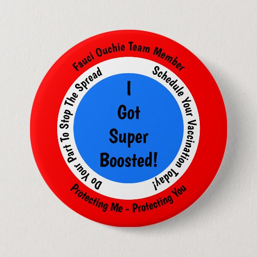 Badge Rond 7,6 Cm Vaccination Fauci Ouchie J'Ai Été Super Augmenté (Devant)