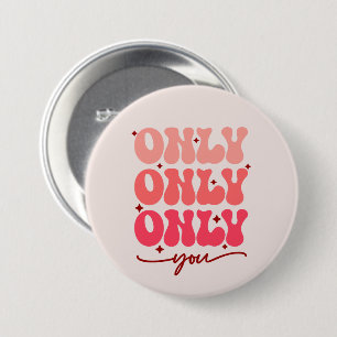 Badge Rond 7,6 Cm Valentine's Only You