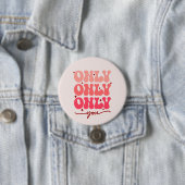Badge Rond 7,6 Cm Valentine's Only You (En situation)