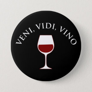 Badge Rond 7,6 Cm Veni, Vidi, Vino Amoureux Du Vin Latino Phrase
