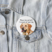 Badge Rond 7,6 Cm Veuillez être patient je suis dur de l'insigne (En situation)