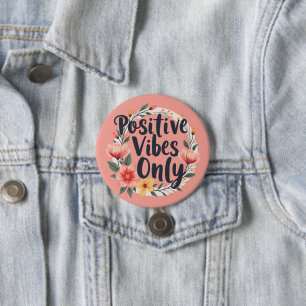 Badge Rond 7,6 Cm Vibes Positives Uniquement Conception De Wreath Fl