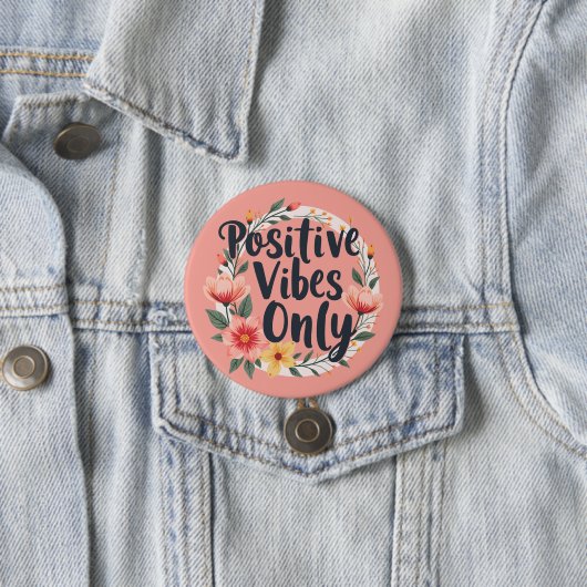 Badge Rond 7,6 Cm Vibes Positives Uniquement Conception De Wreath Fl (En situation)
