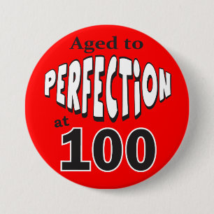 Badge Rond 7,6 Cm Vieillissez à la perfection anniversaire de 100 %
