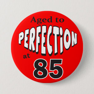 Badge Rond 7,6 Cm Vieillissez à la perfection anniversaire de 85 %