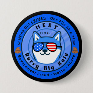Badge Rond 7,6 Cm *Voir D.O.G.E. Harry Big Bolz Bouton