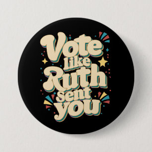 Badge Rond 7,6 Cm Votez comme si Ruth vous avait envoyé l'utérus fém