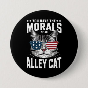 Badge Rond 7,6 Cm Vous avez la morale d'un chat de ruelle Blague drô