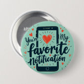 Badge Rond 7,6 Cm Vous êtes ma notification préférée Affection numér (Devant & derrière)
