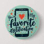 Badge Rond 7,6 Cm Vous êtes ma notification préférée Affection numér (Devant)