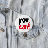 Badge Rond 7,6 Cm vous pouvez (En situation)