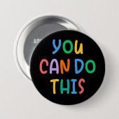 Badge Rond 7,6 Cm Vous Pouvez Le Faire (Devant & derrière)