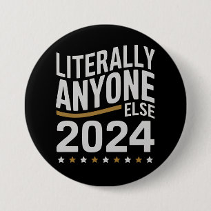Badge Rond 7,6 Cm Vraiment N'importe Qui D'Autre Élection Politique