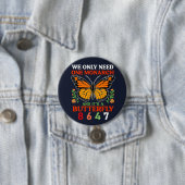 Badge Rond 7,6 Cm we only need one monarch... (En situation)