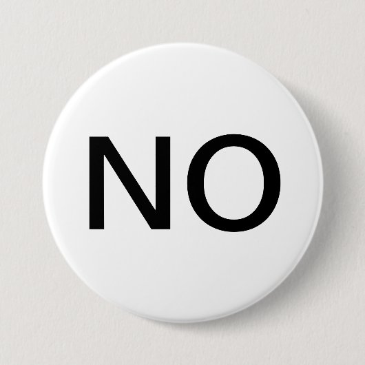 Badge Rond 7,6 Cm Wearable button that says “NO”. (Devant)