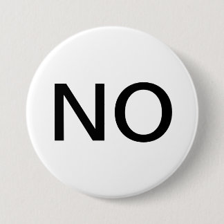 Badge Rond 7,6 Cm Wearable button that says “NO”.
