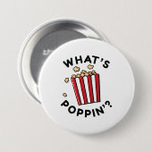 Badge Rond 7,6 Cm What’s Poppin’ (Devant & derrière)