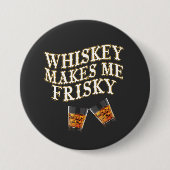 Badge Rond 7,6 Cm Whiskey Me Rend Friste (Devant)