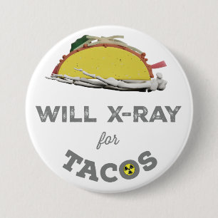 Badge Rond 7,6 Cm Will X-Ray pour Tacos : Rad Tech Humour