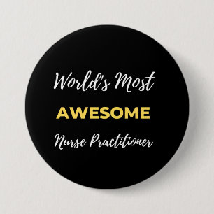 Badge Rond 7,6 Cm World's Most Awesome Nurse Practitioner