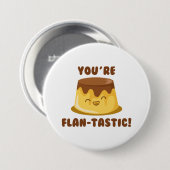 Badge Rond 7,6 Cm You’re Flan-Tastic (Devant & derrière)
