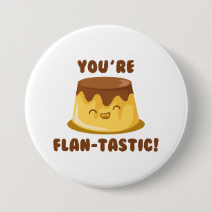 Badge Rond 7,6 Cm You’re Flan-Tastic