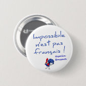 Badge rond, impossible n'est pas français (Devant & derrière)