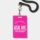 Badge rose Demandez-moi, je suis bénévole (Avant avec lanière)
