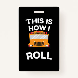 Badge School Bus Driver This Is How I Roll