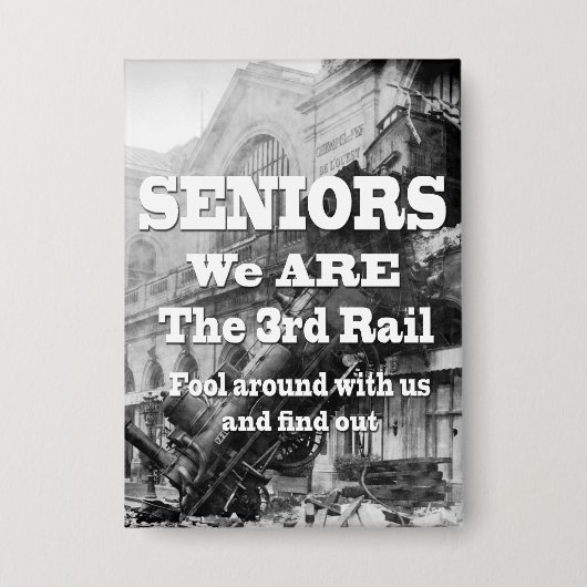 Badge Seniors Nous Sommes Le Troisième Rail (Recto)