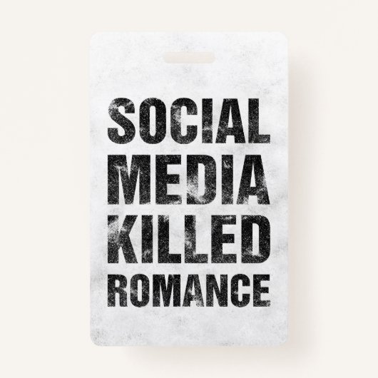 Badge Social Media Killed Romance (Devant)