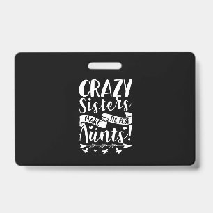 Badge Sœurs folles font les meilleures tantes