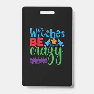 Badge Sorcière d'Halloween soit folle