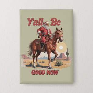 Badge Soyez bons maintenant drôle de Père Noël cowboy oc