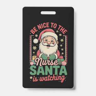 Badge Soyez gentil avec l'infirmière Santa regarde Noël