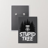 Badge Stupid Tree Disc Golf Funny Frisbee Golf Golfer (Recto/Verso)