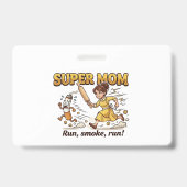 Badge Super Maman Fumant Drôle (Avant)