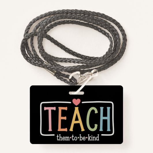 Badge Teacher Life Teach Them to Be Kind Kindness  (Devant avec lanière)