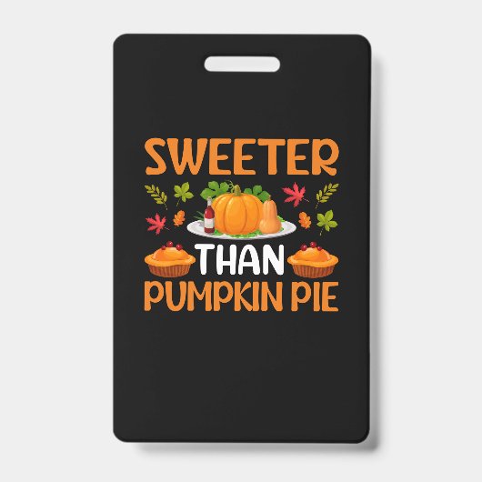 Badge Thanksgiving plus doux que le gâteau Citrouille (Avant)