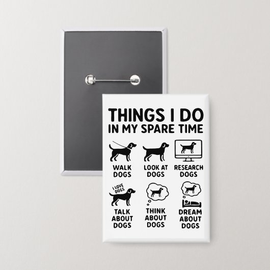Badge Things I Do In My Spare Time Dogs Funny (Recto/Verso)