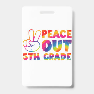 Badge Tiedye de fin d'année 5e année, Peace Out !