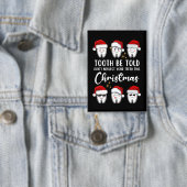 Badge TOOTH BE TOLD Noël dentaire (Insitu)