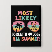 Badge Très Probable D'Être Avec Mes Chiens Tous Enseigna (Recto)