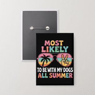 Badge Très Probable D'Être Avec Mes Chiens Tous Enseigna