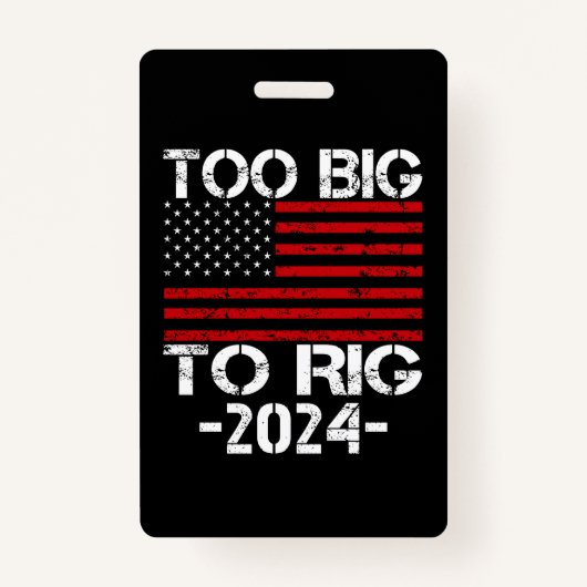 Badge Trop gros pour truquer les élections de 2024 (Devant)