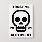 Badge Trust Me - I'm On Autopilot Button (Recto)