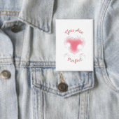 Badge tu es parfait (Insitu)